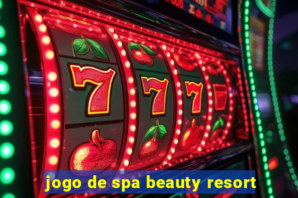 jogo de spa beauty resort